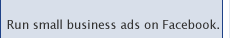 Run small business ads on Facebook.