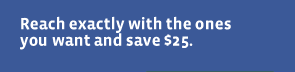 Reach exactly with the ones you want and save $25.