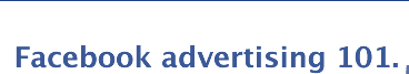 Facebook advertising 101.