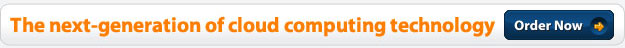 The next-generation of cloud computing technology - Order Now