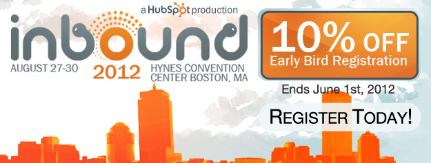 Inbound Marketing at Hynes Convention Center Boston, MA. A HubSpot Production. Get 10% OFF With Early Bird Registration! Ends June 1st, 2012 - Register Today.