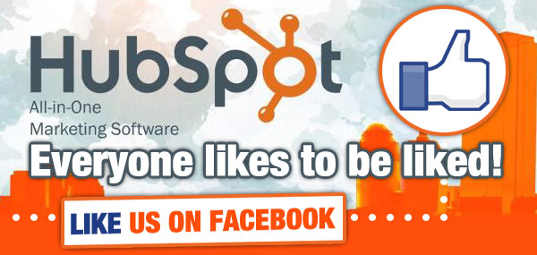 HubSpot All-in-one Marketing Software - Everyone likes to be liked! Like us on Facebook!