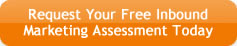 Request Your Free Inbound Marketing Assessment Today