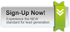 Sign-Up Now! Experience the NEW standard for lead generation.