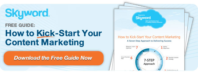 Skyword - Free Guide: How to Kick-Start Your Content Marketing. Download the Free Guide Now