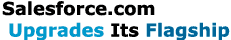 Salesforce.com Upgrades Its Flagship