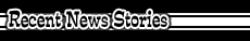 Recent News Stories