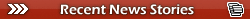 Recent News Stories