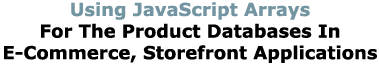 Using JavaScript Arrays For The Product Databases In E-Commerce, Storefront Applications