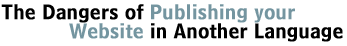 The Dangers of Publishing your Website in Another Language