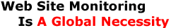 Web Site Monitoring Is A Global Necessity