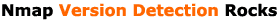 Nmap Version Detection Rocks