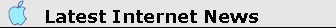 The Latest Internet News