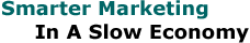 Smarter Marketing In A Slow Economy