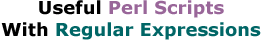 Useful Perl Scripts With Regular Expressions