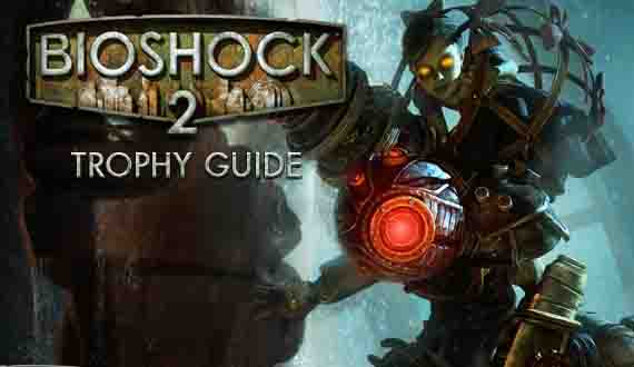 Bioshock 2 Trophy Guide