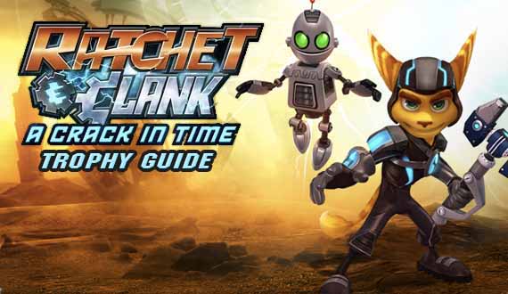 Ratchet And Clank Future : A Crack In Time Trophy Guide
