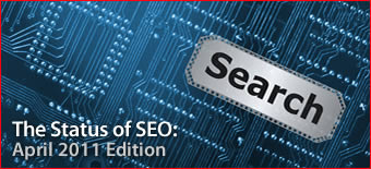The Status of Search Engine Optimization: April 2011 Edition