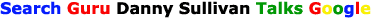Search Guru Danny Sullivan Talks Google
