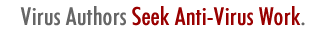 Virus Authors Seek Anti-Virus Work