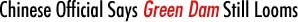 Chinese Official Says Green Dam Still Looms