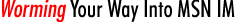 Worming Your Way Into MSN IM
