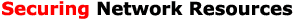 Securing Network Resources