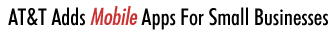 AT&T Adds Mobile Apps For Small Businesses