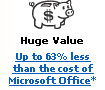Huge Value
Up to 63% less than the cost of Microsoft Office*