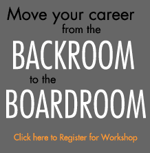 Move Your Career From The Backroom To The Boardroom