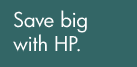 Save big with HP.
