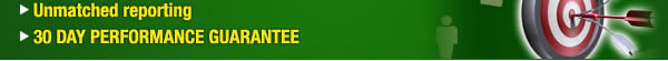 Unmatched reporting and 30 Day Performance Guarantee