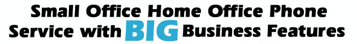 Small Office Home Office Phone Service with Big Business Features