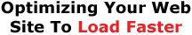Optimizing Your Web Site To Load Faster