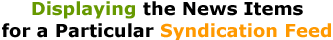 Displaying the News Items for a Particular Syndication Feed