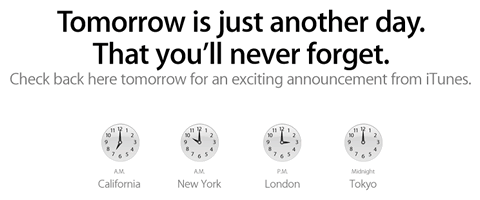 iTunes: Tomorrow is just another day. That' you'll never forget.