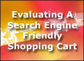 Evaluating A Search Engine Friendly Shopping Cart