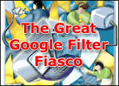 The Great Google Filter Fiasco