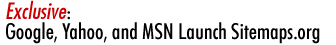 Exclusive: Google, Yahoo, and MSN Launch Sitemaps.org