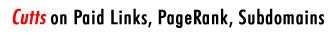 Cutts on Paid Links, PageRank, Subdomains