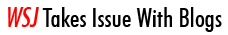 WSJ Takes Issue With Blogs