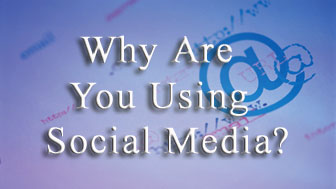 Why Are You Using Social Media?