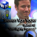 BlogWorld and New Media Expo: Steven Van Yoder, Author of “Get Slightly Famous” - Picture
