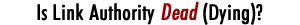Is Link Authority Dead (Dying)?