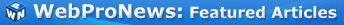 WebProNews: Featured Articles