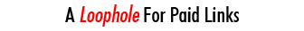 A Loophole For Paid Links