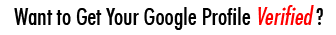 Want to Get Your Google Profile Verified?