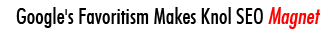 Google's Favoritism Makes Knol SEO Magnet