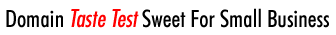Domain Taste Test Sweet For Small Business