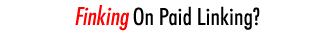 Finking On Paid Linking?